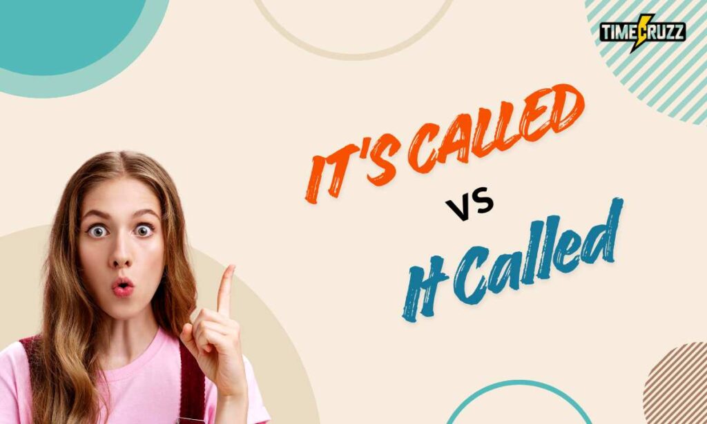 It's Called vs It Called