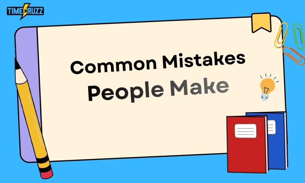 common-mistakes-people-make