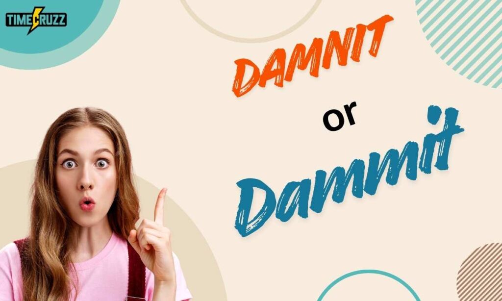 damnit-or-dammit
