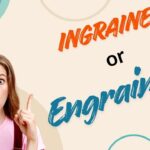ingrained-or-engrained