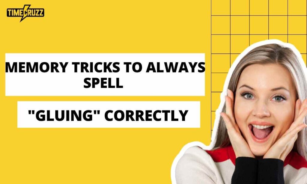 memory-tricks-to-always-spell-gluing-correctly