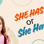 she-has-or-she-have