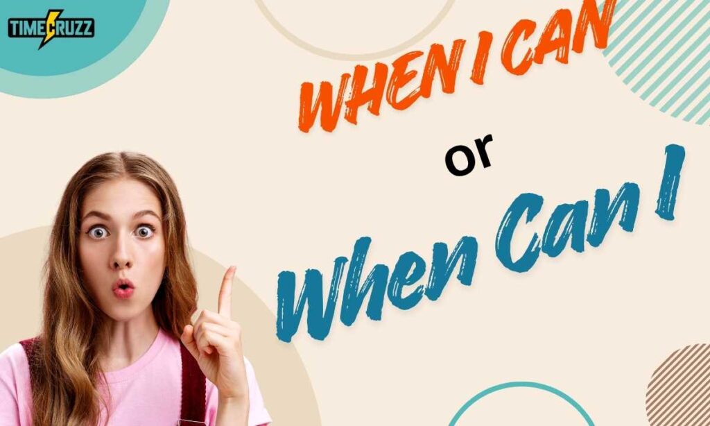 when-i-can-or-when-can-i