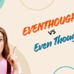 eventhough-vs-even-though