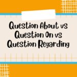 question-about-vs-question-on-vs-question-regarding