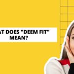 what-does-deem-fit-mean