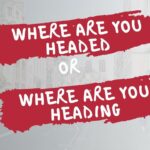 where-are-you-headed-or-where-are-you-heading