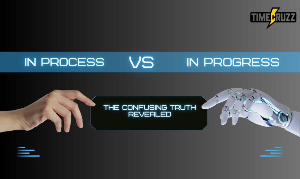 in-process-vs-in-progress