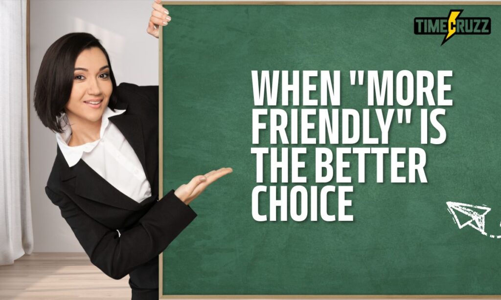more-friendly-vs-friendlier (1)