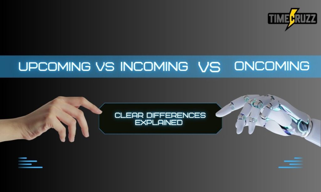 upcoming-vs-incoming-vs-oncoming