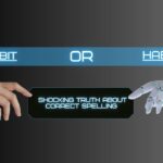 habit-or-habbit-shocking-truth-about-correct-spelling