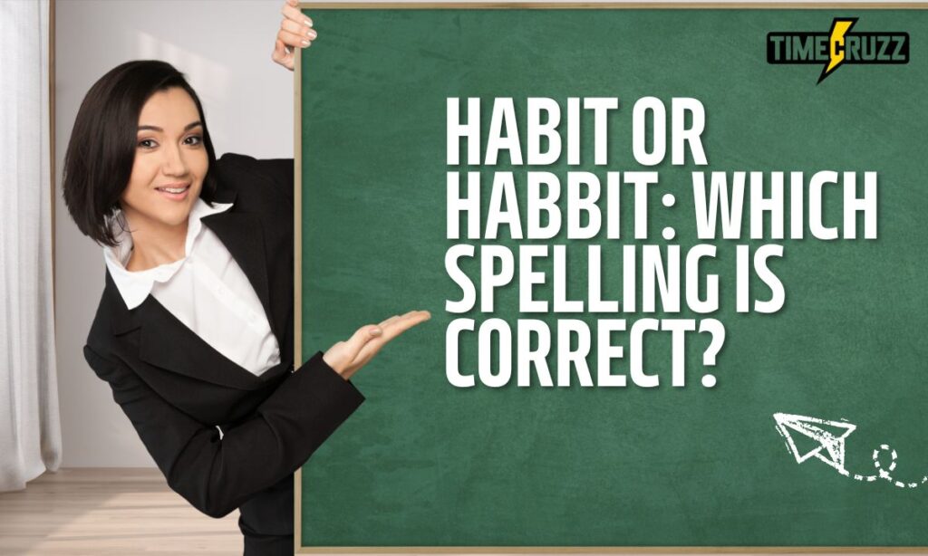 habit-or-habbit-which-spelling-is-correct