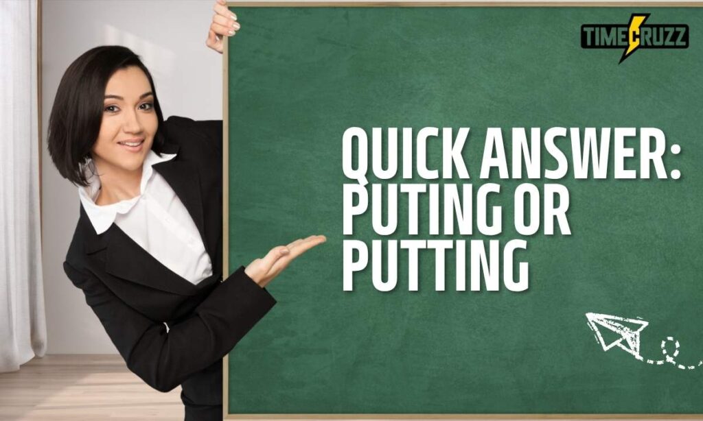 quick-answer-puting-or-putting