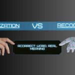 recognization-vs-recognition-correct-word-real-meaning