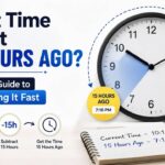 what-time-was-it-15-hours-ago-a-simple-guide-to-calculating-it-fast