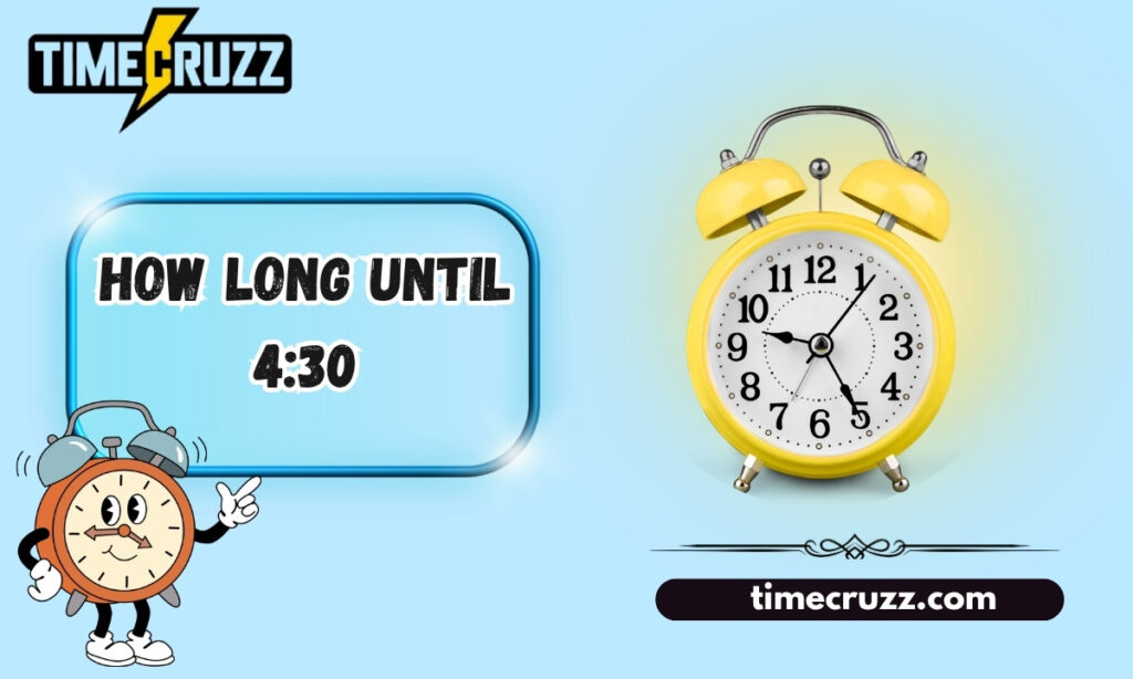 How Long Until 4:30