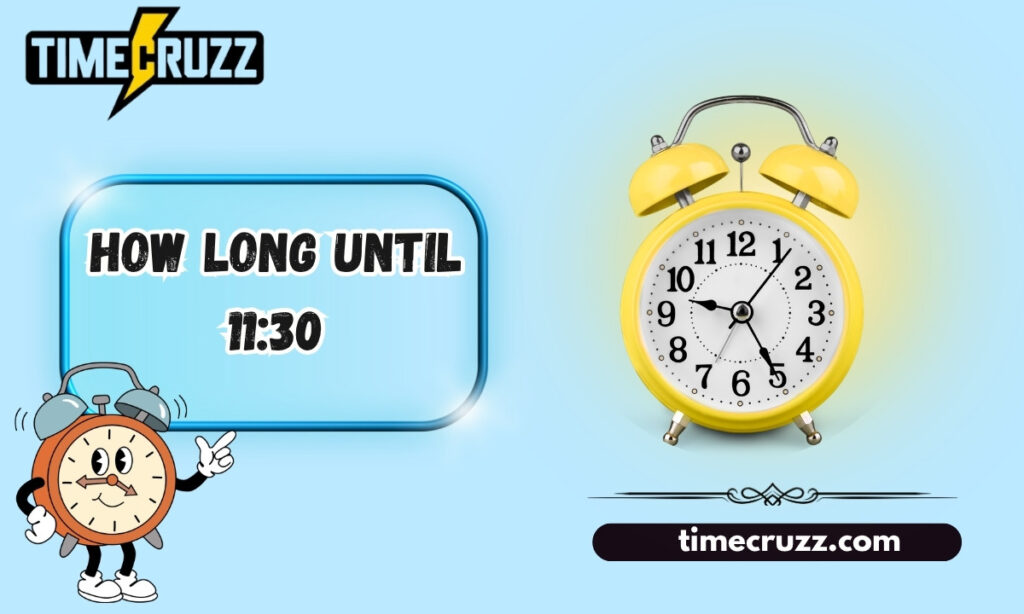 How Long Until 11:30