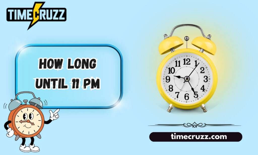 How Long Until 11 PM