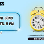 How Long Until 11 PM