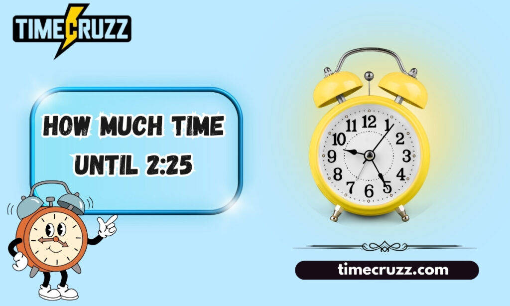how much time until 2:25